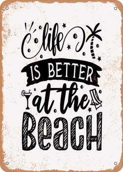 Life is Better At the Beach - 2  - Metal Sign