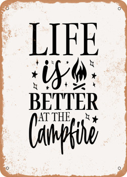 Life is Better At the Campfire - 2  - Metal Sign