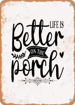 Life is Better On the Porch  - Metal Sign