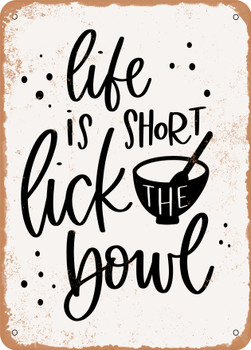 Life is Short Lick the Bowl  - Metal Sign