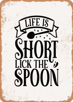 Life is Short Lick the Spoon - 3  - Metal Sign