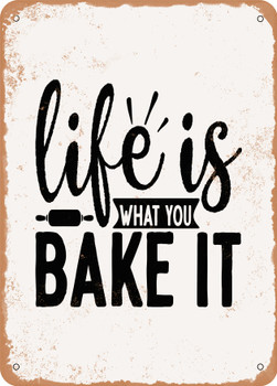 Life is What You Bake It - 2  - Metal Sign