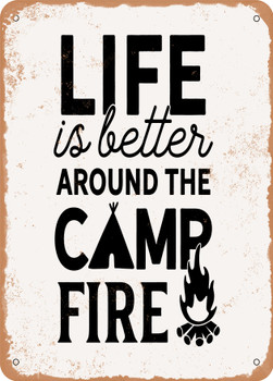 Life Is Better Around the Campfire - 4  - Metal Sign