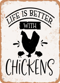 Life Is Better With Chickens - 3  - Metal Sign