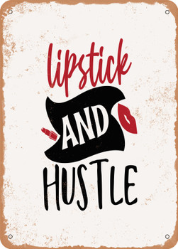 Lipstick and Hustle  - Metal Sign
