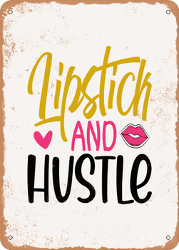 Lipstick and Hustle - 2  - Metal Sign