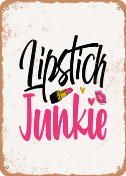 Lipstick Junkie  - Metal Sign