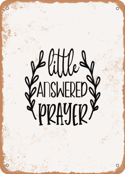 Little Answered Prayer - 3  - Metal Sign