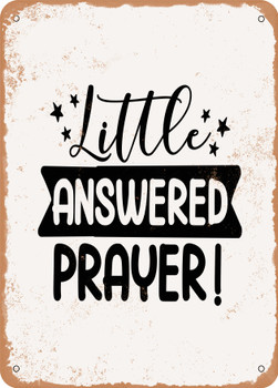 Little Answered Prayer - 4  - Metal Sign
