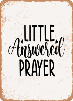 Little Answered Prayer - 5  - Metal Sign