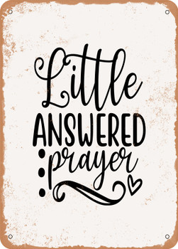 Little Answered Prayer - 6  - Metal Sign