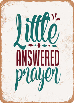 Little Answered Prayer - 7  - Metal Sign