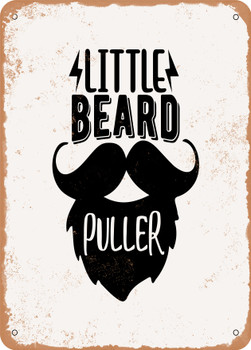 Little Beard Puller  - Metal Sign