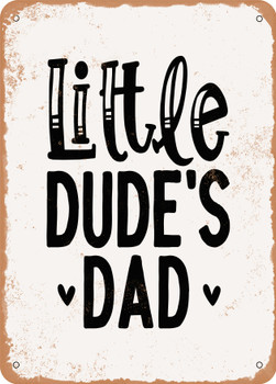 Little Dudes Dad  - Metal Sign