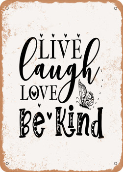 Live Laugh Love Be Kind  - Metal Sign