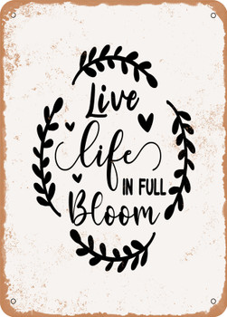 Live Life In Full Bloom  - Metal Sign