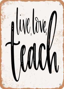 Live Love Teach  - Metal Sign