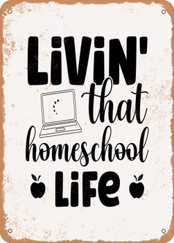 Livin That Homeschool Life  - Metal Sign