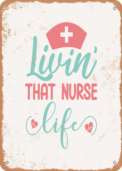 Livin That Nurse Life - 3  - Metal Sign
