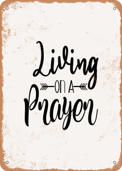 Living On a Prayer - 3  - Metal Sign