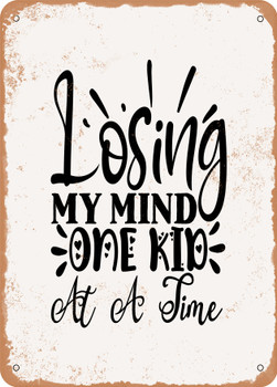 Losing My Mind One Kid At a Time - 2  - Metal Sign