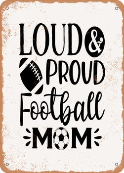 Loud and Proud Football Mama  - Metal Sign