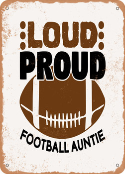 Loud Proud Football Auntie  - Metal Sign
