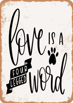 Love is a Four Legged Word - 2  - Metal Sign