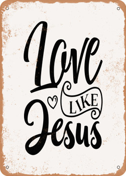 Love Like Jesus  - Metal Sign