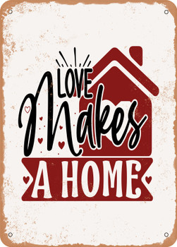 Love Makes a Home  - Metal Sign