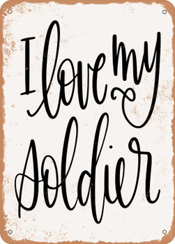 Love My Soldier  - Metal Sign