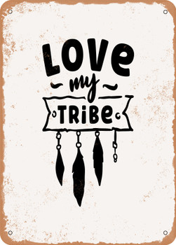Love My Tribe  - Metal Sign