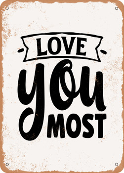 Love You Most  - Metal Sign