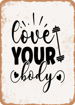 Love Your Body  - Metal Sign