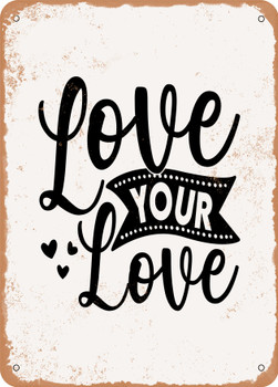 Love Your Love - 2  - Metal Sign