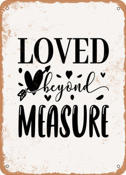 Loved Beyond Measure - 3  - Metal Sign