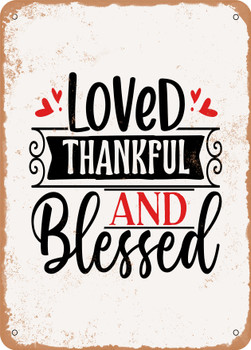 Loved Thankful and Blessed  - Metal Sign