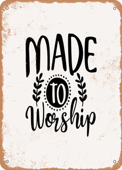 Made to Worship - 4 2  - Metal Sign