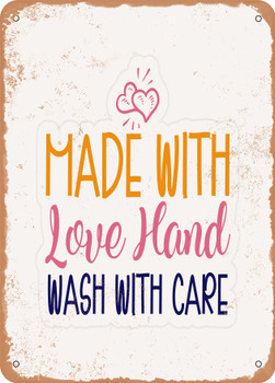 Made With Love Hand Wash With Care  - Metal Sign