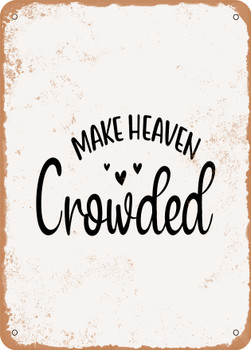 Make Heaven Crowded - 3  - Metal Sign
