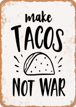 Make Tacos Not War - 2  - Metal Sign