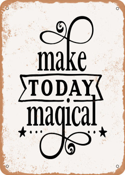 Make today Magical - 3  - Metal Sign