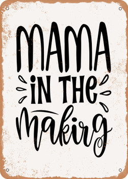 Mama In the Making - 4  - Metal Sign