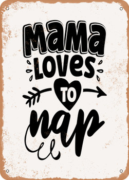 Mama Loves to Nap  - Metal Sign