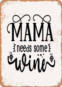 Mama Needs Some Wine - 3  - Metal Sign