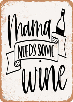 Mama Needs Some Wine - 4  - Metal Sign