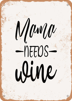 Mama Needs Wine - 4  - Metal Sign
