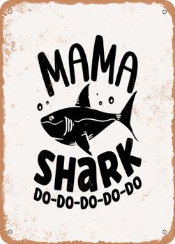 Mama Shark Do Do Do Do Do  - Metal Sign