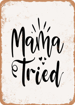 Mama Tried - 2  - Metal Sign