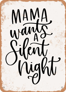 Mama Wants a Silent Night  - Metal Sign